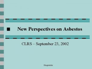 New Perspectives on Asbestos CLRS September 23 2002