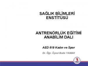 SALIK BLMLER ENSTTS ANTRENRLK ETM ANABLM DALI AED