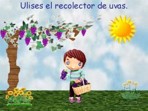 Ulises el recolector de uvas es un nio