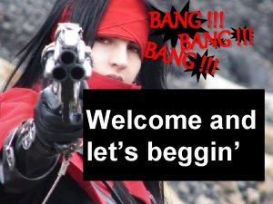 BANG G N A B BANG Welcome and