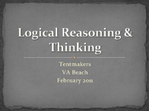 Logical Reasoning Thinking Tentmakers VA Beach February 2011