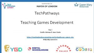 Tech Pathways Teaching Games Development Day 2 Estelle