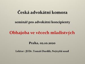 esk advoktn komora semin pro advoktn koncipienty Obhajoba