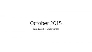 October 2015 Woodward PTO Newsletter Woodward Elementary PTO