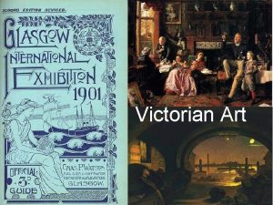 Victorian Art Public art galleries are a Victorian