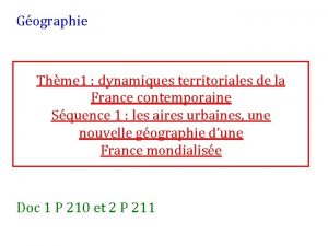 Gographie Thme 1 dynamiques territoriales de la France