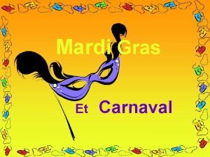 Mardi Gras Et Carnaval The History of Mardi