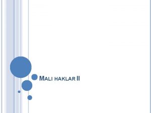 MALI HAKLAR II TEMSILUMUMA LETIM Temsil Umuma letim