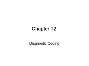 Chapter 12 Diagnostic Coding Lesson 12 1 Diagnostic