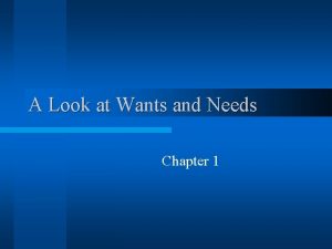 A Look at Wants and Needs Chapter 1