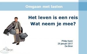 Omgaan met lasten Het leven is een reis