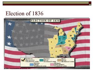 Election of 1836 Depression of 1837 to 1843