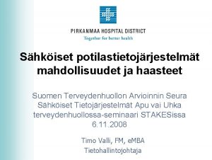 Shkiset potilastietojrjestelmt mahdollisuudet ja haasteet Suomen Terveydenhuollon Arvioinnin