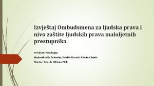 Izvjetaj Ombudsmena za ljudska prava i nivo zatite