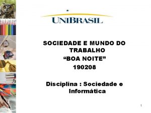 SOCIEDADE E MUNDO DO TRABALHO BOA NOITE 190208