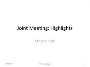 Joint Meeting Highlights Steve Hillier 27032009 Meeting highlights