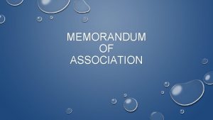 MEMORANDUM OF ASSOCIATION MEMORANDUM OF ASSOCIATION It sets