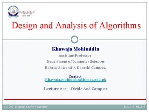 Design and Analysis of Algorithms Khawaja Mohiuddin Assistant Design and Analysis of Algorithms Khawaja Mohiuddin Assistant