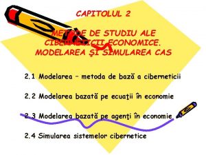 CAPITOLUL 2 METODE DE STUDIU ALE CIBERNETICII ECONOMICE