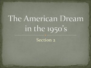 The American Dream in the 1950s Section 2