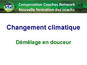 Conservation Coaches Network Nouvelle formation des coachs Changement