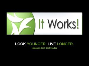 LOOK YOUNGER LIVE LONGER Independent Distributor 3 PART