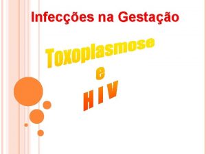 Infeces na Gestao Infeces na Gestao Transmisso Gestante