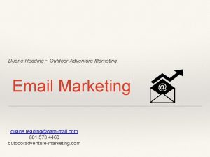 Duane Reading Outdoor Adventure Marketing Email Marketing duane