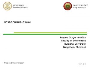 Burapha University Faculty of Informatics Prajaks Jitngernmadan Faculty