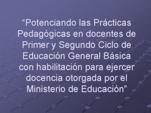 Potenciando las Prcticas Pedaggicas en docentes de Primer