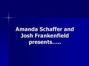 Amanda Schaffer and Josh Frankenfield presents http blog