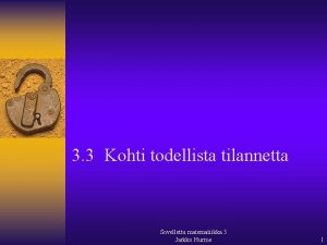 3 3 Kohti todellista tilannetta Sovellettu matematiikka 3