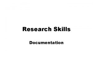 Research Skills Documentation Any time research takes place