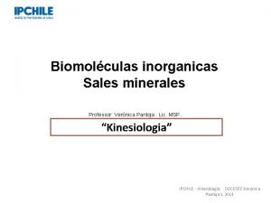 Biomolculas inorganicas Sales minerales Professor Vernica Pantoja Lic