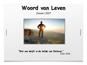 Woord van Leven Januari 2017 Wat ons drijft