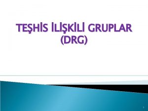 TEHS LKL GRUPLAR DRG 1 Hastalklarn Snflandrmas Snflandrma