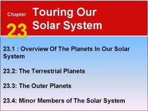 Chapter 23 Touring Our Solar System 23 1