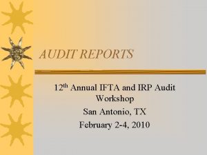 AUDIT REPORTS 12 th Annual IFTA and IRP