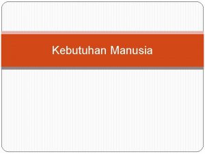 Kebutuhan Manusia Masalah Ekonomi adalah Kesenjangan antara kebutuhan