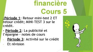 financire Cours 5 Priode 1 Retour minitest 2