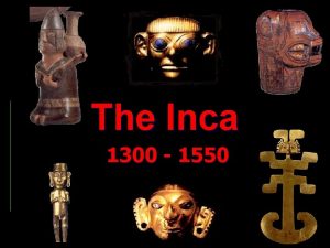 The Inca 1300 1550 The Landscape Inca built