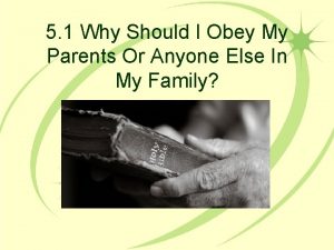 5 1 Why Should I Obey My Parents