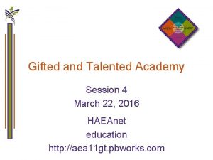 Gifted and Talented Academy Session 4 March 22