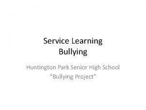 Service Learning Bullying Huntington Park Senior High School