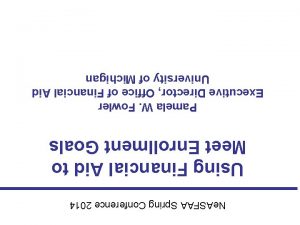 Ne ASFAA Spring Conference 2014 Using Financial Aid