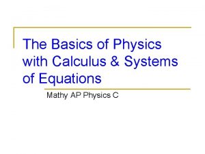 The Basics of Physics with Calculus Systems of