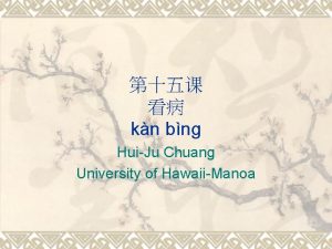 kn bng HuiJu Chuang University of HawaiiManoa dzi