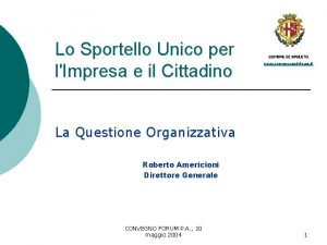 Lo Sportello Unico per lImpresa e il Cittadino