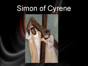 Simon of Cyrene Simon of Cyrene A chance