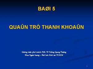 BAI 5 QUAN TR THANH KHOAN Giang vien